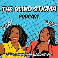 The Blind Stigma Podcast