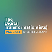 The Digital Transformation(ists) Podcast