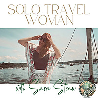 The Solo Travel Woman Podcast
