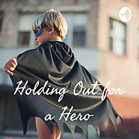 Holding Out for a Hero