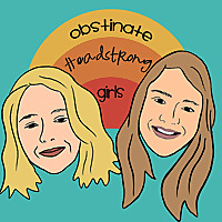 Obstinate Headstrong Girls