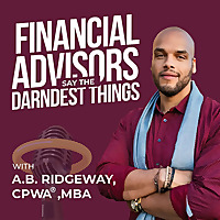 Financial Advisors Say The Darndest Things