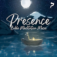 Presence Bible Meditation Music