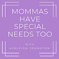 Mommas Have Special Needs Too