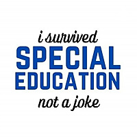 I Survived Special Education: Not A Joke