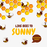 Like Bees To Sunny