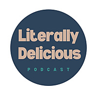 Literally Delicious Podcast