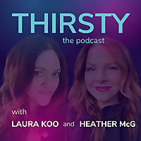 Thirsty: the Podcast