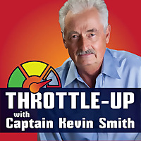 Throttle Up Radio with Captain Kevin Smith