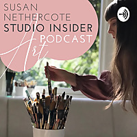 Susan Nethercote Studio Insider Art Podcast