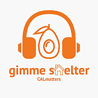 Gimme Shelter: The California Housing Crisis Podcast