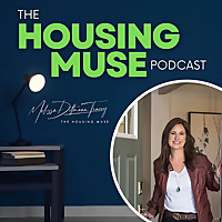 The Housing Muse Podcast with Melissa Dittmann Tracey