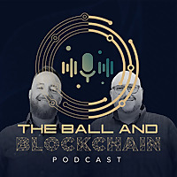 The Ball and Blockchain Podcast