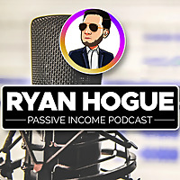 Ryan Hogue Passive Income Podcast