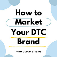 How to Market Your DTC Brand