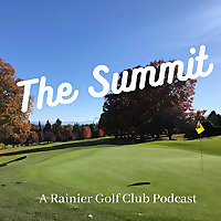 The Summit: A Rainier Golf Club Podcast