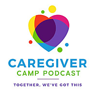 Caregiver Camp Podcast