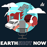 Earthshot Now: People, places, cleantech and climate change.