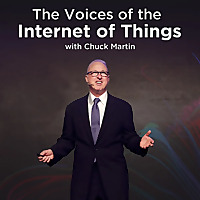 The Voices of the Internet of Things with Chuck Martin