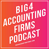 The Big 4 Accounting Firms Podcast