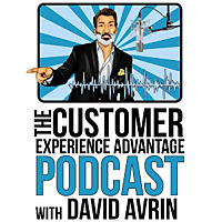 Customer Experience Advantage Podcast with David Avrin