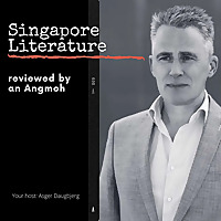 Singapore Literature reviewed by an Angmoh