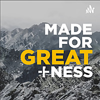 Made for Greatness: A Podcast for Catholic Men