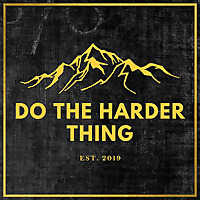 Do The Harder Thing