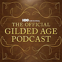The Official Gilded Age Podcast