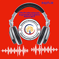 The Professional Hypnotherapists Podcast. eaph.ie