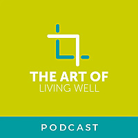 The Art Of Living Well