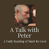 A Talk with Peter - Lent Reading