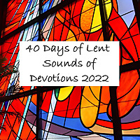 40 Days of Lent - Sounds of Devotion