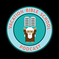 Vacation Bible School Podcast