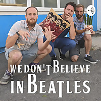 We Don't Believe in Beatles