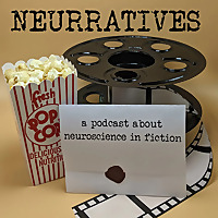 Neurratives - A Podcast about Neuroscience in Fiction