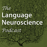 The Language Neuroscience Podcast