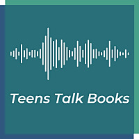 Teens Talk Books