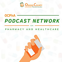 OCPhA&#39;s Podcast on Pharmacy and Healthcare