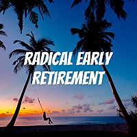 Radical Early Retirement