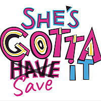She's Gotta Save It