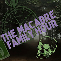 The Macabre Family Hour