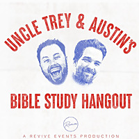 Uncle Trey and Austin's Bible Study Hangout
