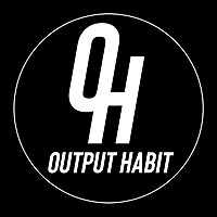 The Output Habit