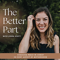 The Better Part - Intentional Living for Christian Moms with a Bible-Loving Catholic Mama