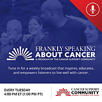 Frankly Speaking About Cancer with the Cancer Support Community