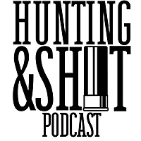 Hunting & Shit Podcast