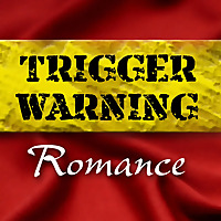 Trigger Warning Romance