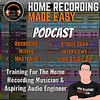 Home Recording Made Easy Podcast