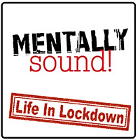 Mentally Sound: Life In Lockdown